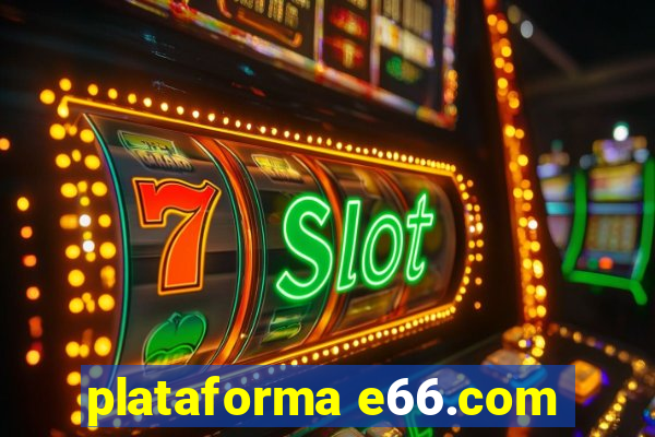 plataforma e66.com